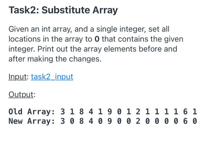  Task2: Substitute Array Given an int array, and a single integer,