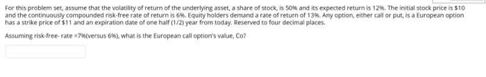  For this problem set, assume that the volatility of return of