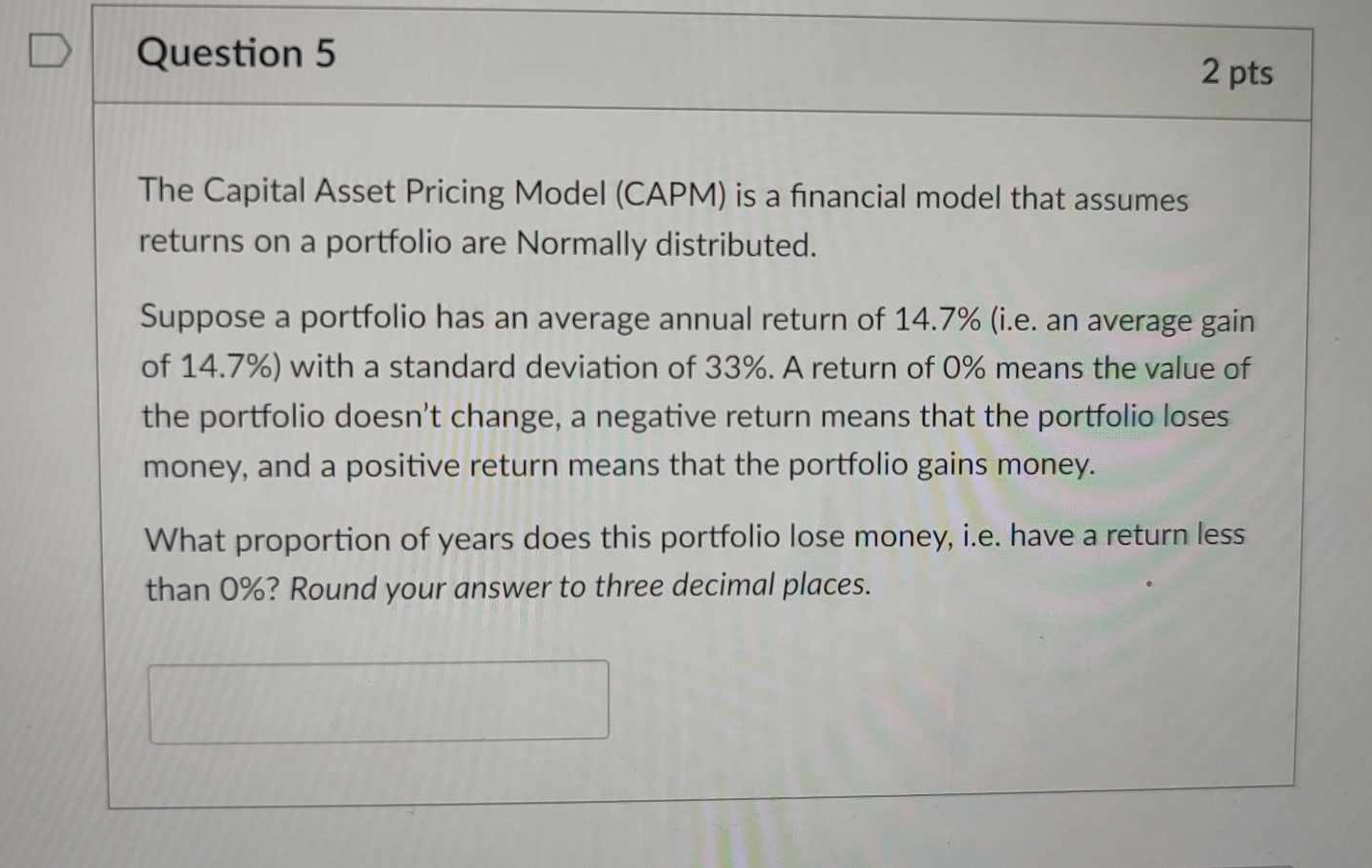 Question 5 The Capital Asset Pricing Model (CAPM) is a financial