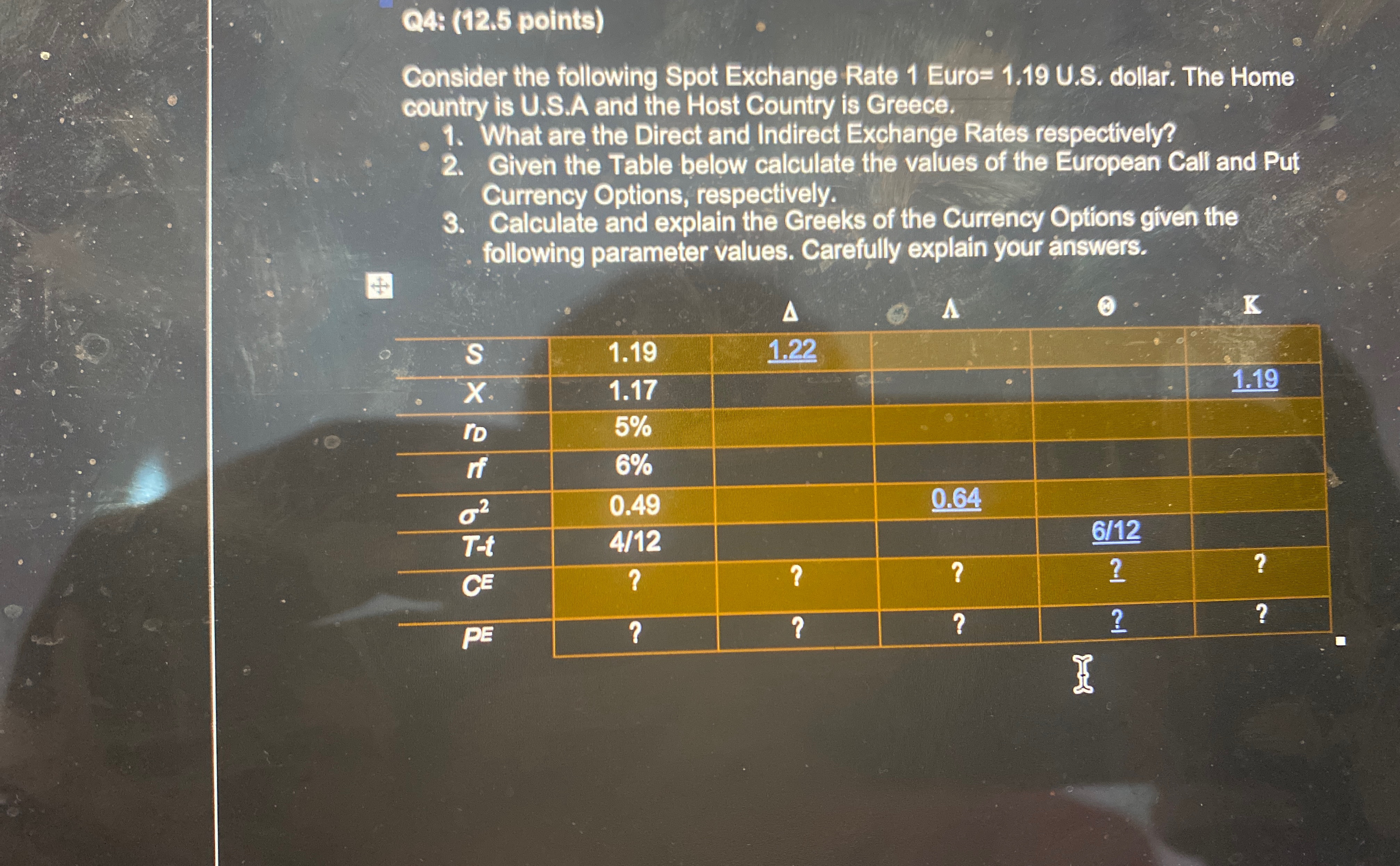  Q4: (12.5 points) Consider the following Spot Exchange Rate 1 Euro=1.19