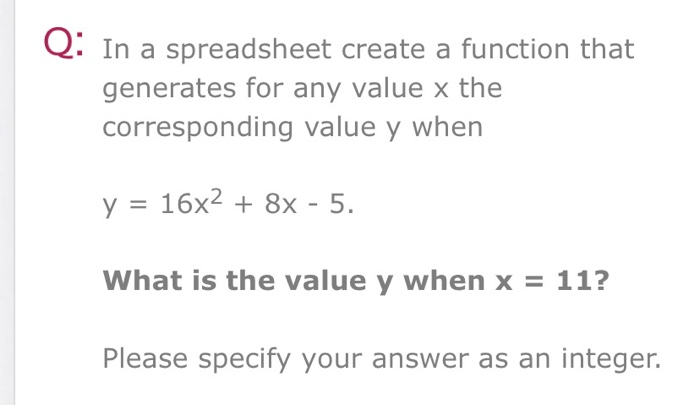  Q: In a spreadsheet create a function that generates for any