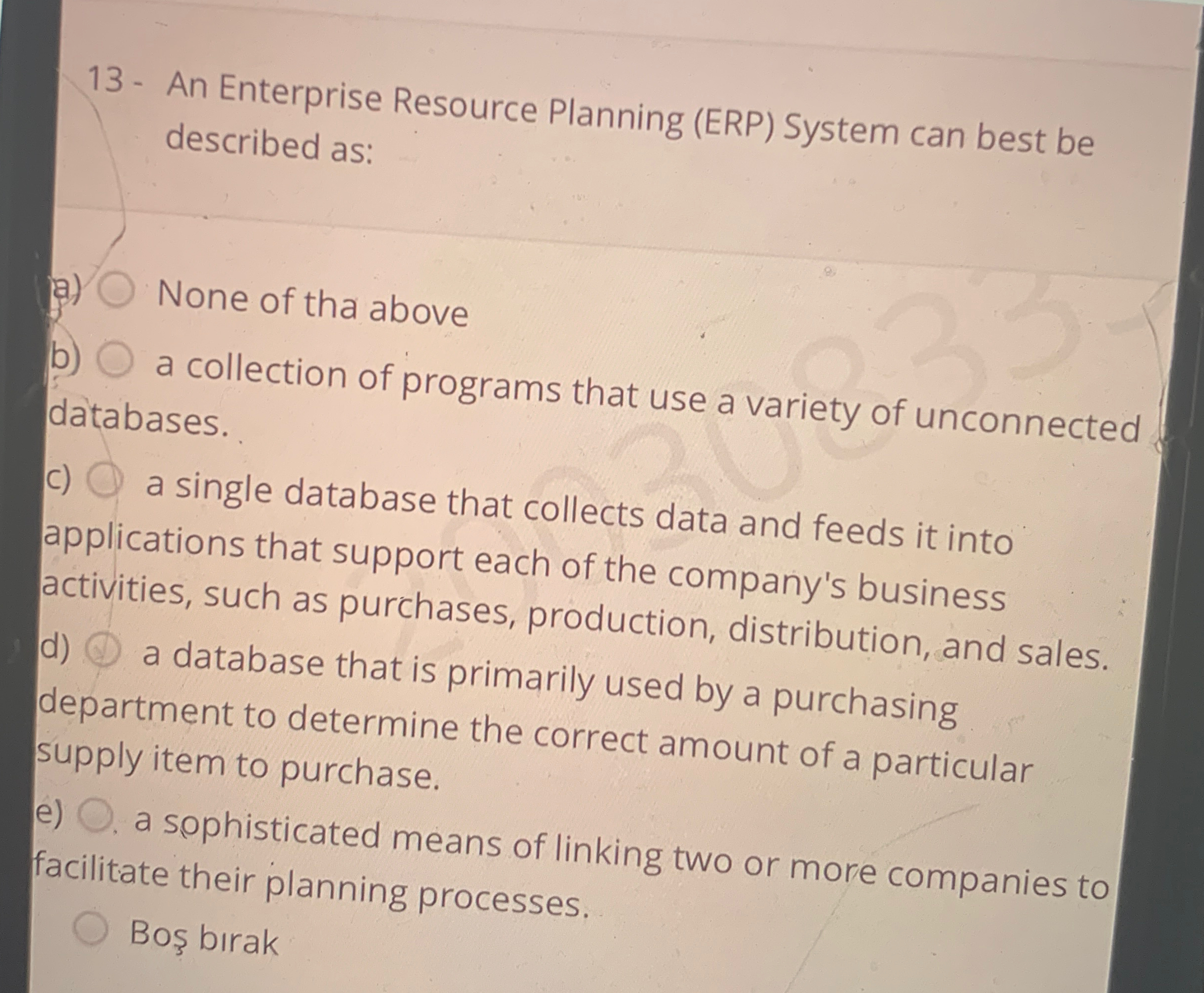  13- An Enterprise Resource Planning (ERP) System can best be described