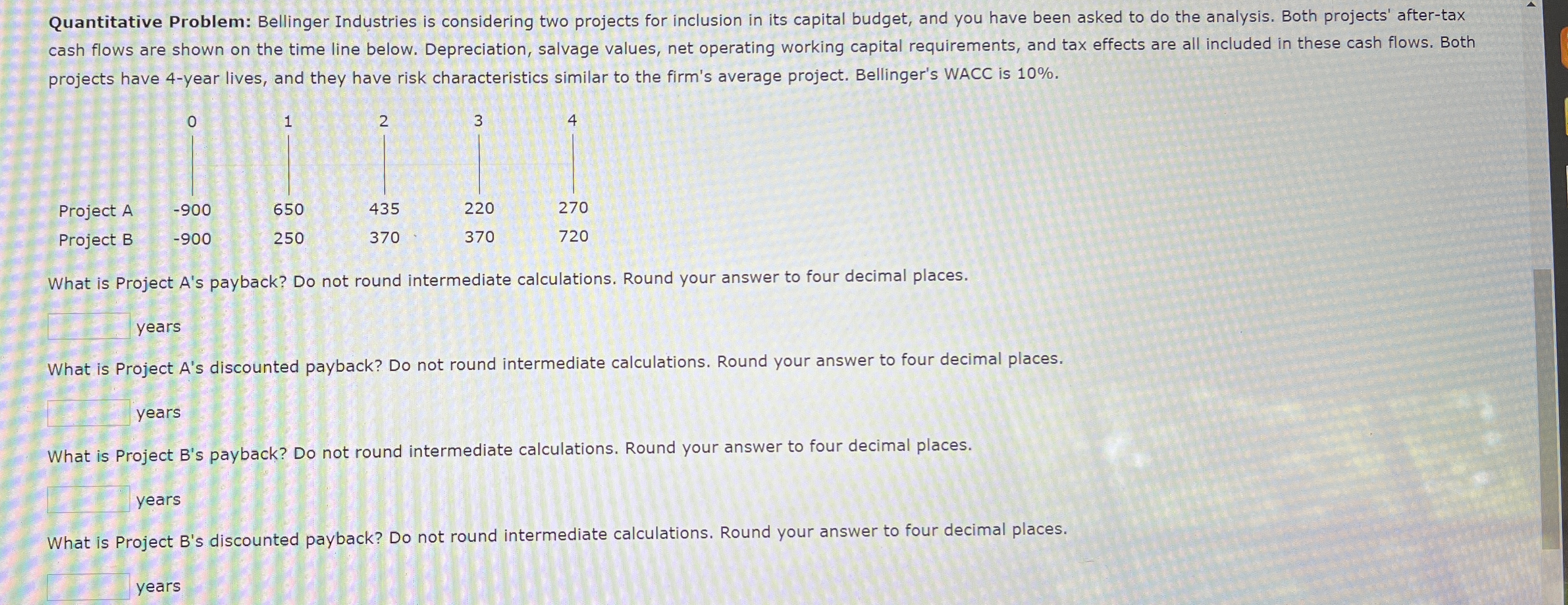  Quantitative Problem: Bellinger Industries is considering two projects for inclusion in