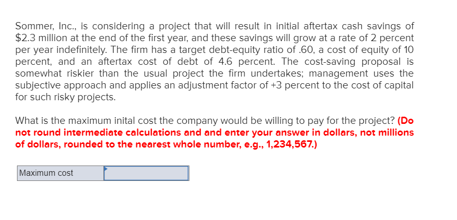 Sommer, Inc., is considering a project that will result in initial