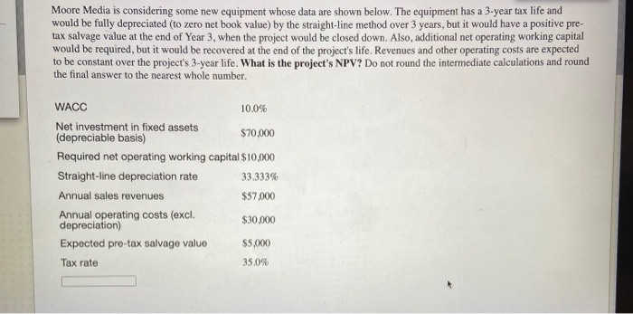  Moore Media is considering some new equipment whose data are shown