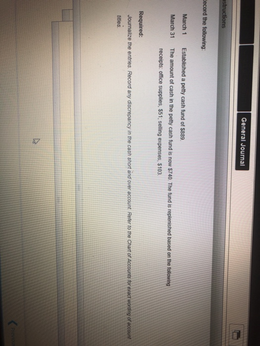 31 Established a petty cash fund of 889 The amount of cash