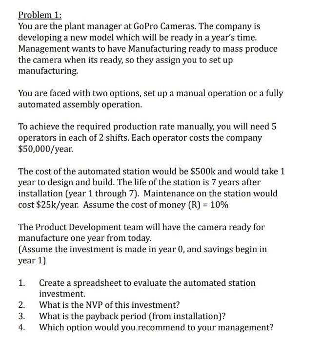 Please type the answer. Problem 1: You are the plant manager at