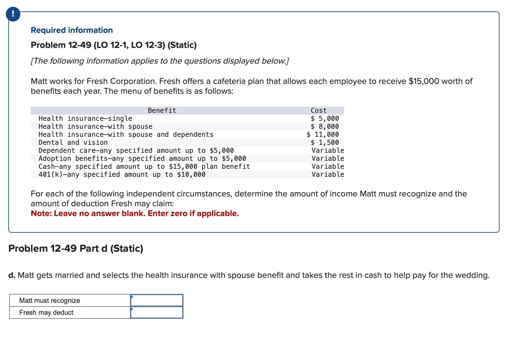 information applies to the questions displayed below.] Matt works for Fresh Corporation.