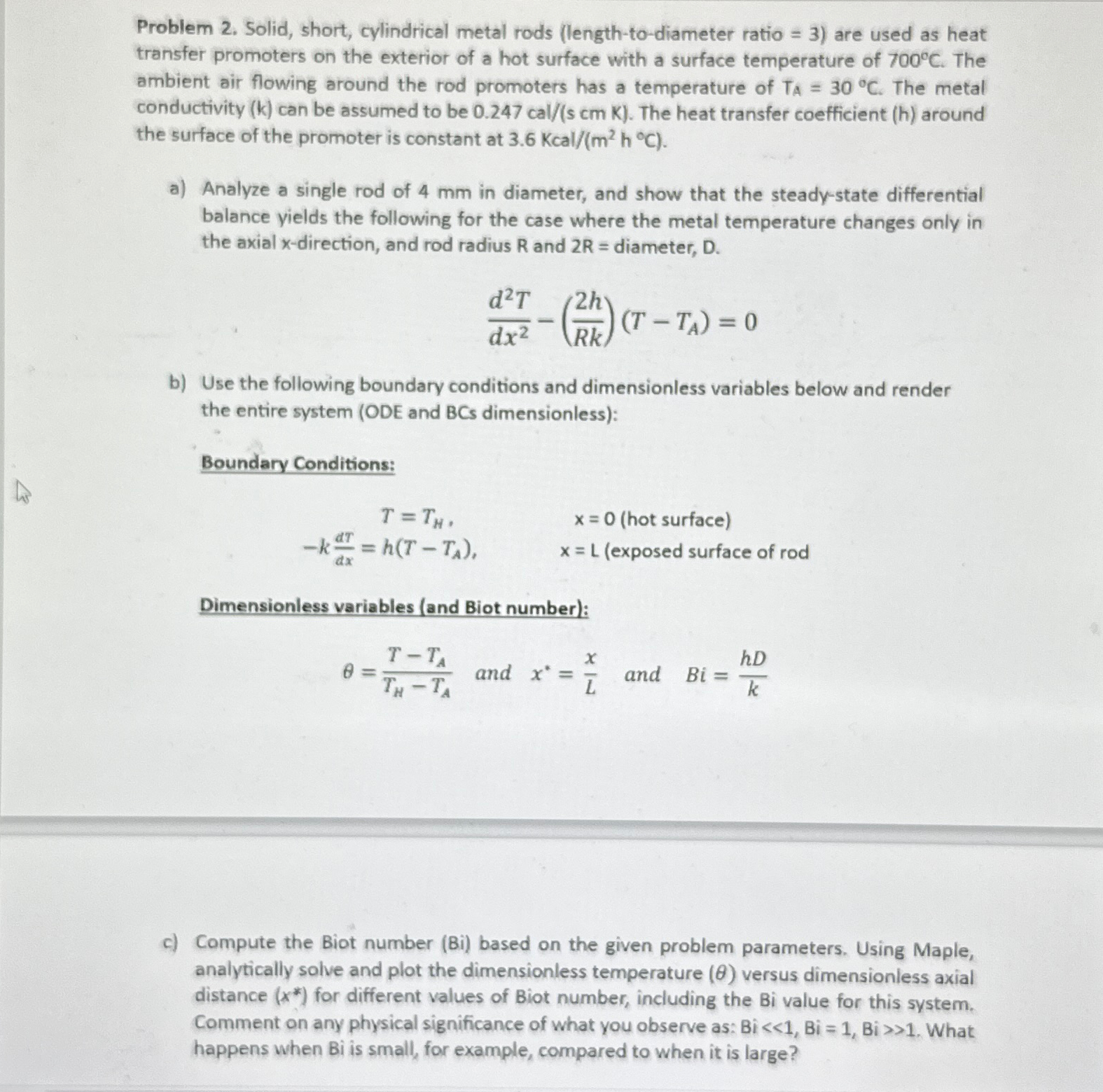  Problem 2. Solid, short, cylindrical metal rods (length-to-diameter ratio =3) are