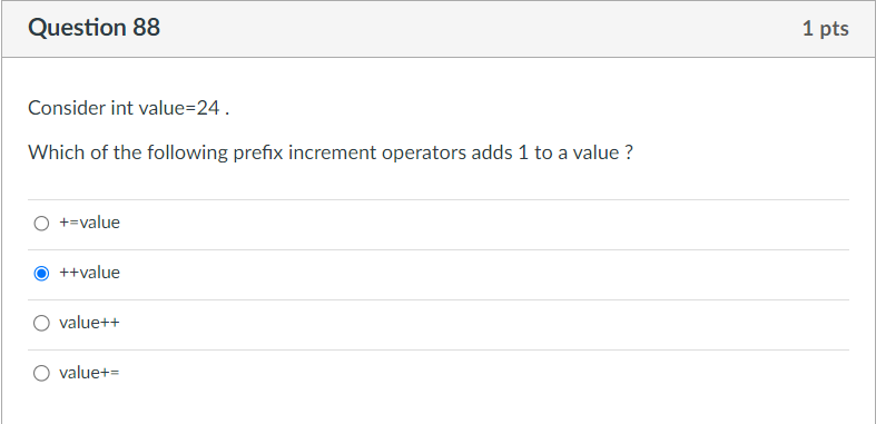  Question 88 Consider int value =24. Which of the following prefix