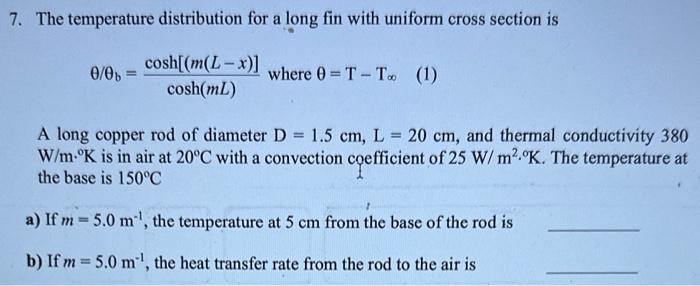 step by step answer please The temperature distribution for a long fin