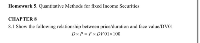  Homework 5. Quantitative Methods for fixed Income Securities CHAPTER 8 8.1