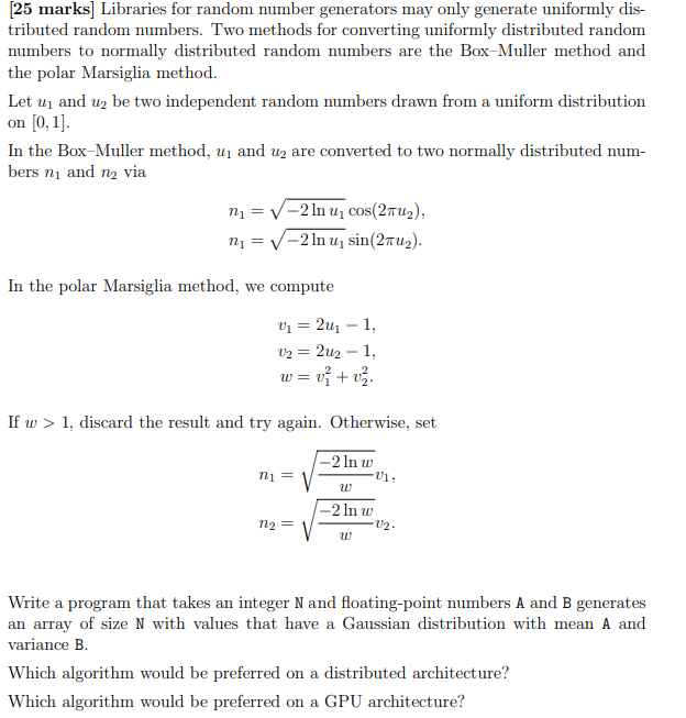  [25 marks] Libraries for random number generators may only generate uniformly