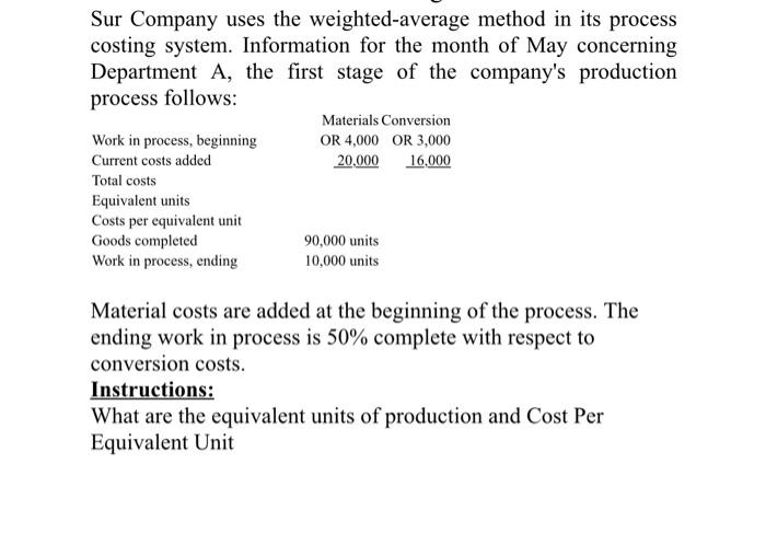 Sur Company uses the weighted-average method in its process costing system.