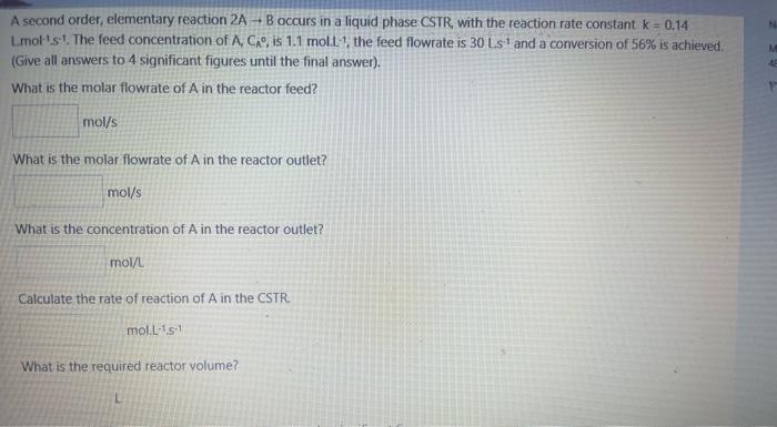 applied reaction engineering A second order, elementary reaction 2AB occurs in a