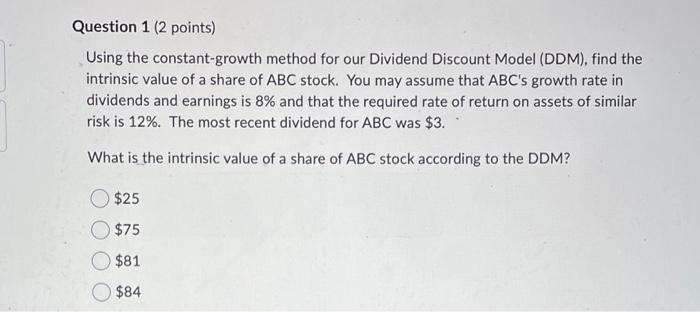  Using the constant-growth method for our Dividend Discount Model (DDM), find