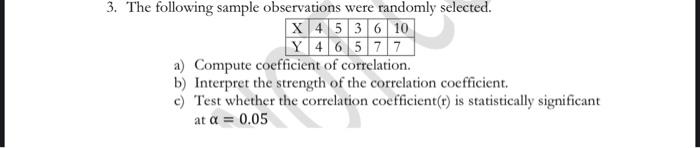 please solve this Question 3. The following sample observations were randomly selected.