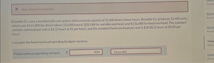  * Your answer is incorrect. Bramble Co. uses a standard job