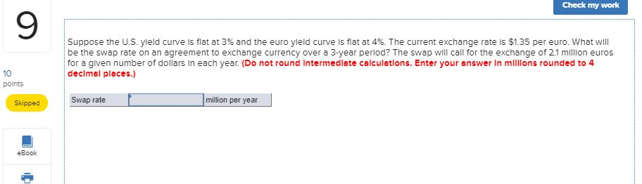  Check my work Suppose the U.S. yield curve is flat at