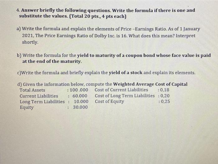 help please 4. Answer briefly the following questions. Write the formula if