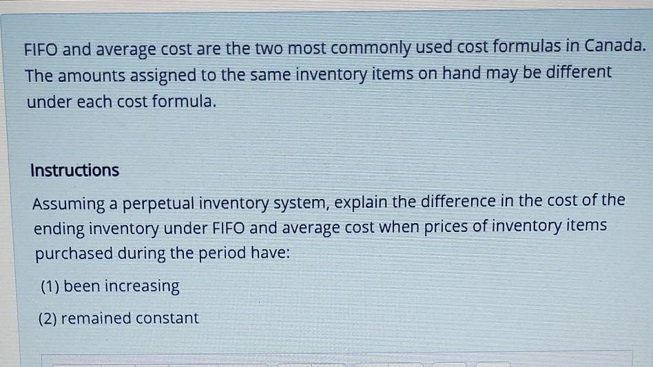  FIFO and average cost are the two most commonly used cost