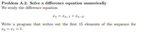  Language: Python Problem A.2. Solve a difference equation numerically We study