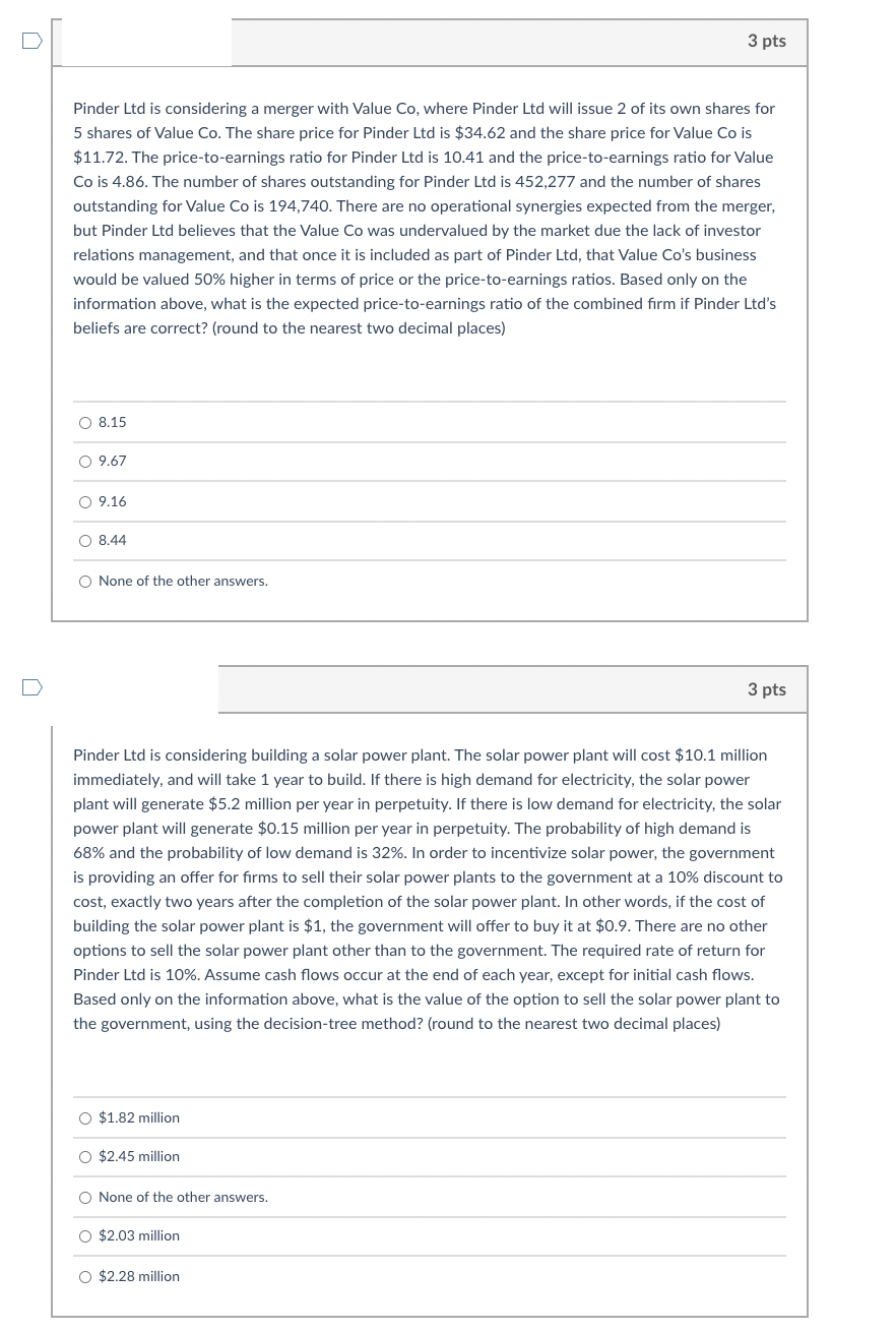  3 pts Pinder Ltd is considering a merger with Value Co,