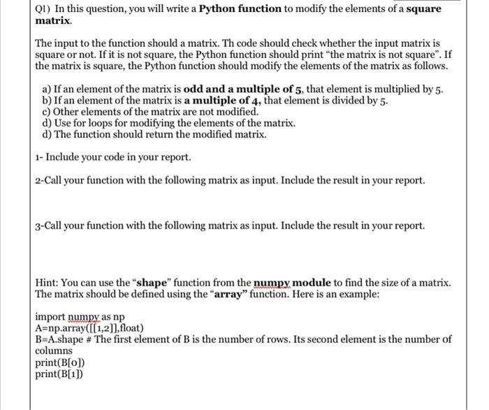  The input to the function should a matrix. Th code should