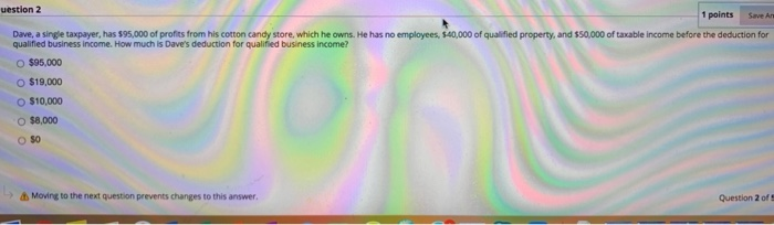  uestion 2 1 points Save AR Dave, a single taxpayer, has