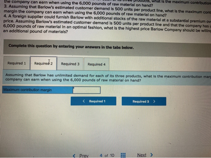 contribution margin for one unit of each product follow: Product $180 $