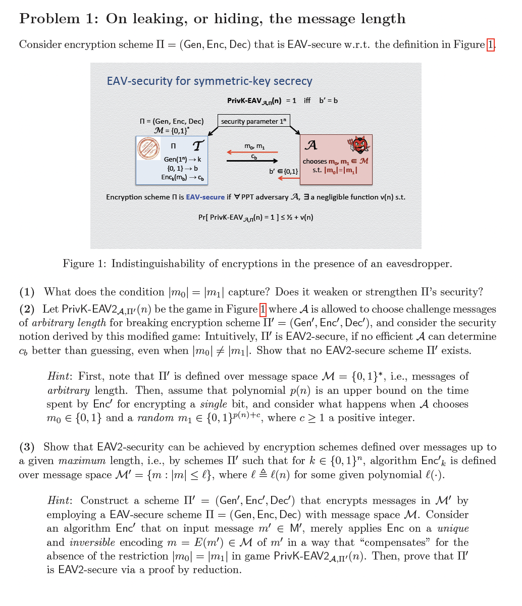  Problem 1: On leaking, or hiding, the message length Consider encryption