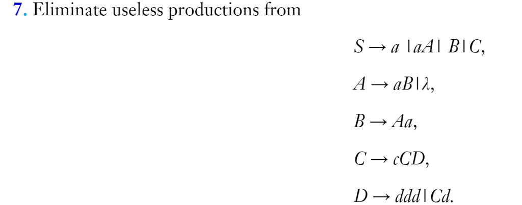 Do problem #11 only please 7. Eliminate useless productions from a