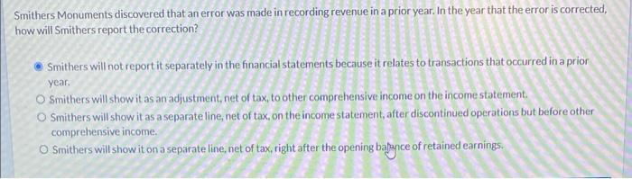  Smithers Monuments discovered that an error was made in recording revenue