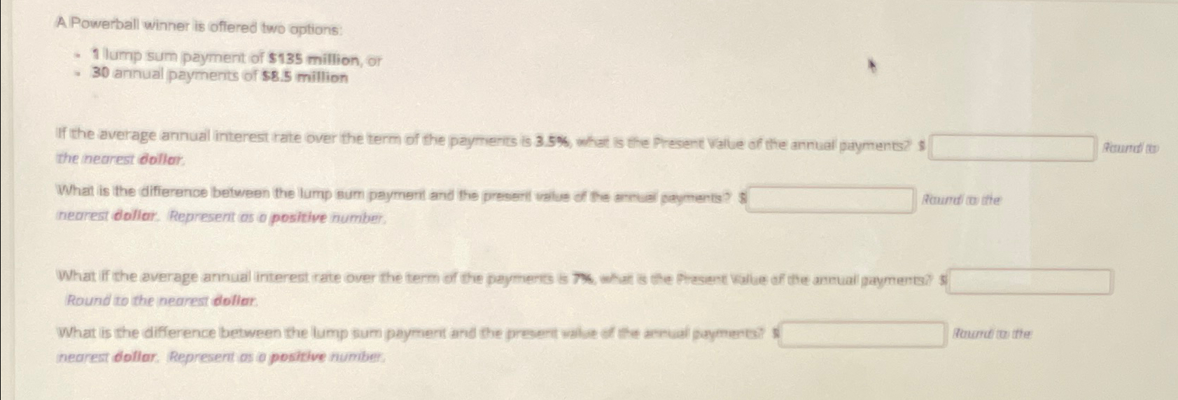  A Powerball winner is offered two options: 1 lump sum payment