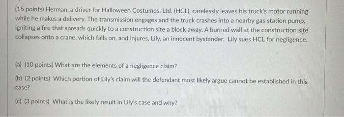 please answer part a, b, and c. (15 points) Herman, a driver