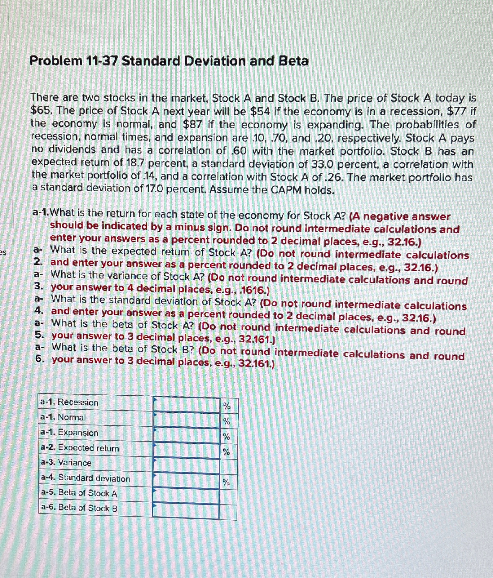  Problem 11-37 Standard Deviation and Beta There are two stocks in