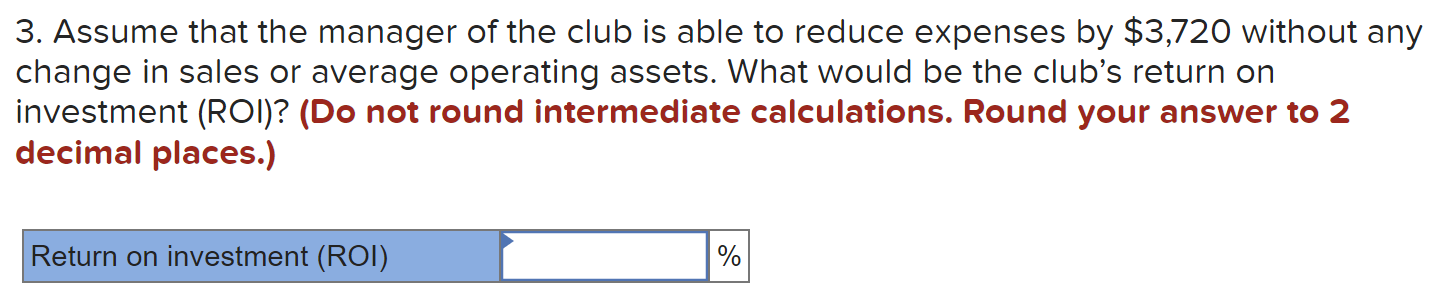 make investments as needed, are evaluated based largely on return on investment