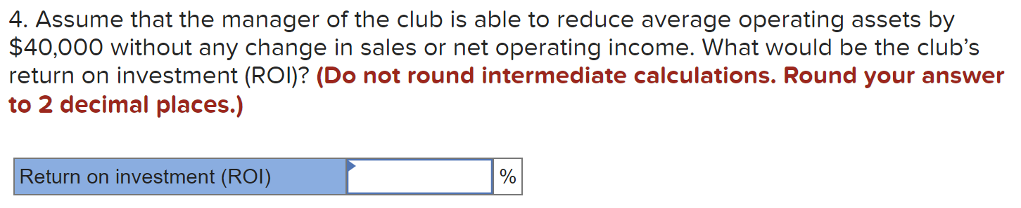(ROI). The company's Springfield Club reported the following results for the past