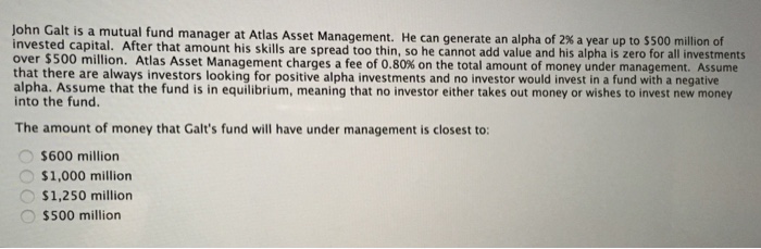  question1 and question 2 plz John Galt is a mutual fund
