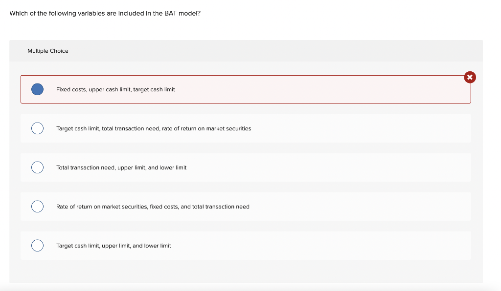  - > Answer is not A: Fixed costs, upper cash limit,