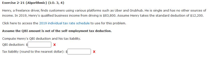 Exercise 2-21 (Algorithmic) (LO. 3, 4) Henry, a freelance driver, finds