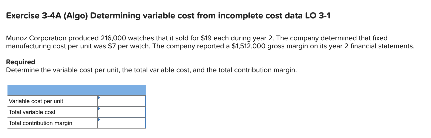Exercise 3-4A (Algo) Determining variable cost from incomplete cost data LO
