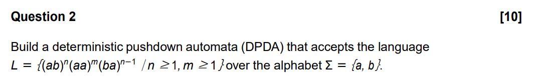 draw it Build a deterministic pushdown automata (DPDA) that accepts the language