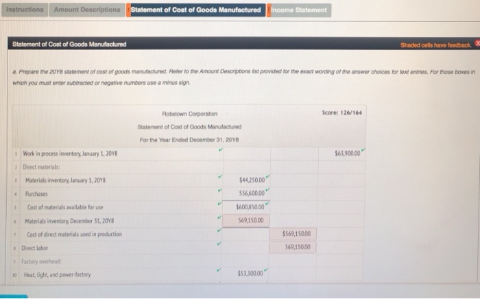 a manufacturing company Amount Descriptions Statement of Cost of Goods Manufactured Income