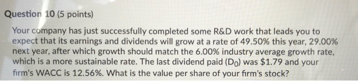 please use excel to solve Question 10 (5 points) Your company has