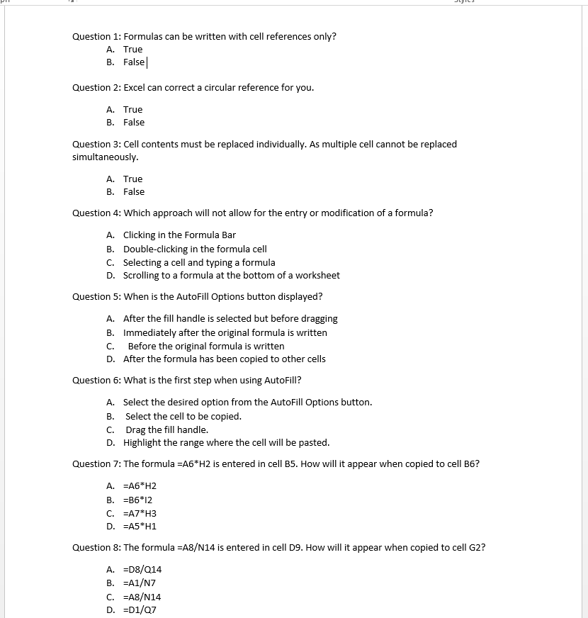  Question 1: Formulas can be written with cell references only? A.