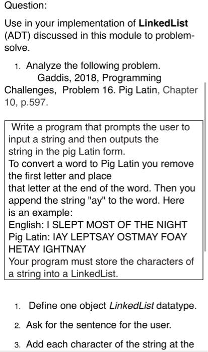  1. Define one object LinkedList datatype. 2. Ask for the sentence