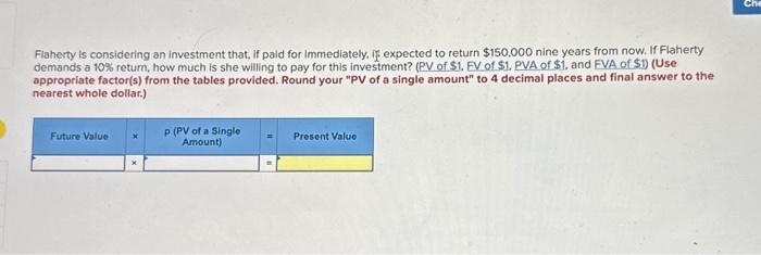 nine years from now. If Flaherty demands a 10% return, how much