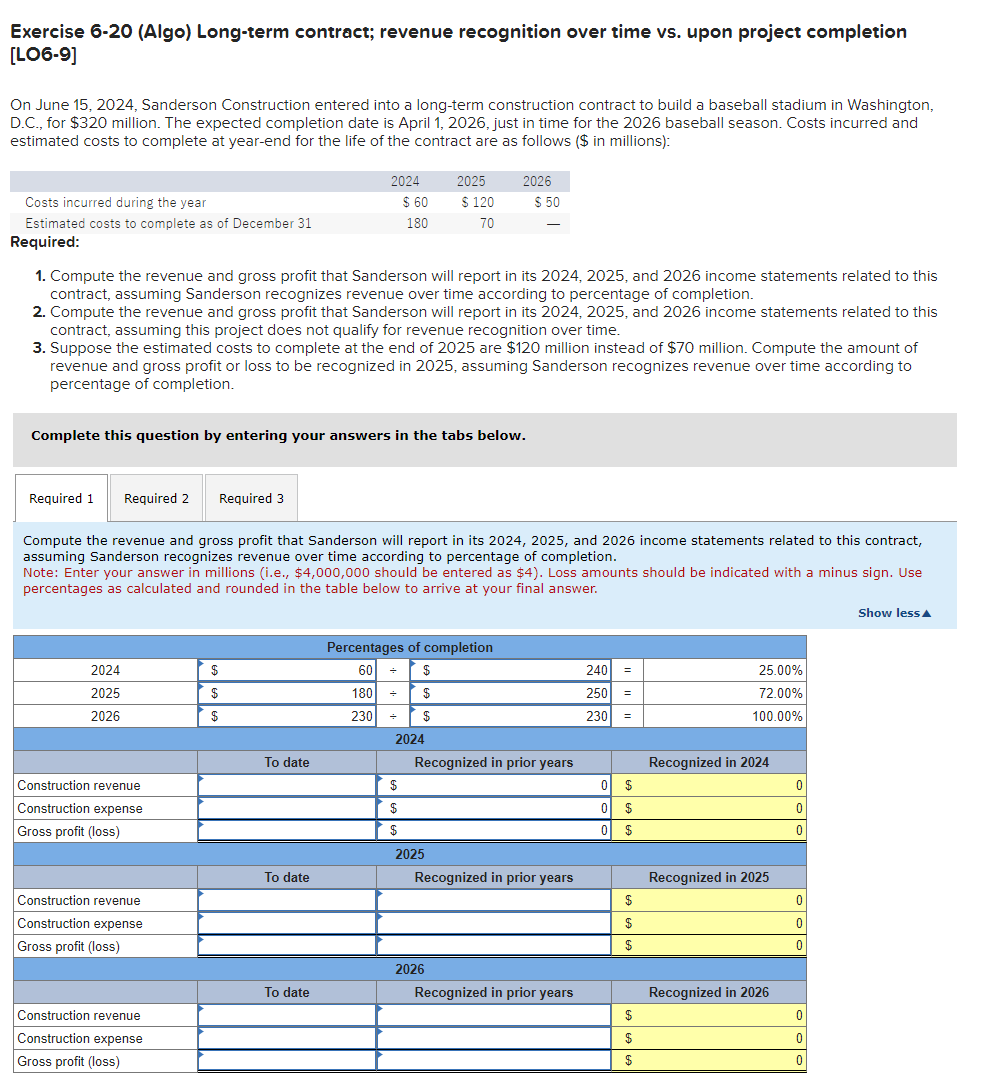  Exercise 6-20(Algo) Long-term contract; revenue recognition over time vs. upon project