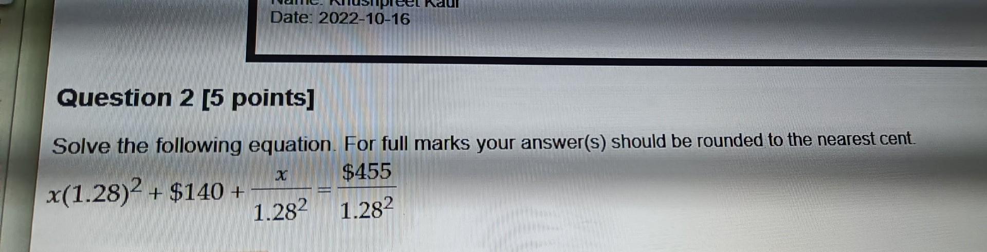  Question 2 [ 5 points] Solve the following equation. For full
